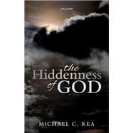 The Hiddenness of God by Rea, Michael C., 9780198826019