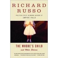 The Whore's Child by RUSSO, RICHARD, 9780375726019