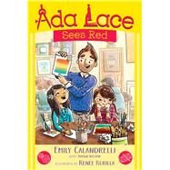 Ada Lace Sees Red by Calandrelli, Emily; Weston, Tamson; Kurilla, Rene, 9781481486019