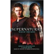 Supernatural : War of the Sons by Dessertine, Rebecca; Reed, David, 9781848566019