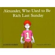 Alexander, Who Used to Be Rich Last Sunday by Viorst, Judith; Cruz, Ray, 9780689306020