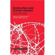 Destruction and Human Remains Disposal and Concealment in Genocide and Mass Violence by Anstett, lisabeth; Dreyfus, Jean-Marc, 9780719096020