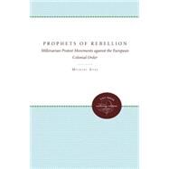 Prophets of Rebellion by Adas, Michael; Curtin, Philip D., 9780807896020
