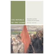 The Republic of the Living Biopolitics and the Critique of Civil Society by Vatter, Miguel, 9780823256020