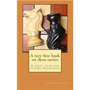 A Very First Book on Chess Tactics by Rodrigues, Job, 9781505676020