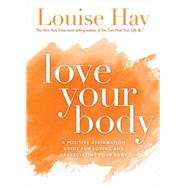 Love Your Body by HAY, LOUISE, 9781561706020
