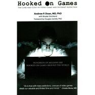 Hooked on Games: The Lure and Cost of Video Game and Internet Addiction by Doan, Andrew, M.D., Ph.D.; Strickland, Brooke (CON); Gentile, Douglas, Ph.D., 9781935576020