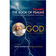 The Book of Pslams 97 Divine Diatribes on Humanity's Total Failure by God; Javerbaum, David; Jesus; The Holy Ghost, 9781982176020
