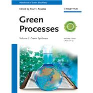 Green Processes, Volume 7 Green Synthesis by Anastas, Paul T.; Li, Chao-Jun, 9783527326020