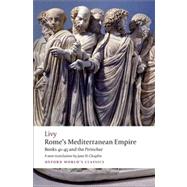 Rome's Mediterranean Empire Books 41-45 and the Periochae by Livy; Chaplin, Jane D., 9780199556021