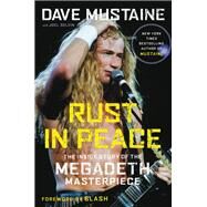 Rust in Peace The Inside Story of the Megadeth Masterpiece by Mustaine, Dave; Selvin, Joel; Slash, 9780306846021