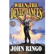 When the Devil Dances by John Ringo, 9780743436021