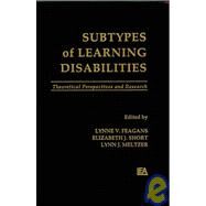 Subtypes of Learning Disabilities by Feagans; Lynne V., 9780805806021