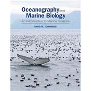 Oceanography and Marine Biology An Introduction to Marine Science by Townsend, David W., 9780878936021