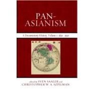 Pan-Asianism A Documentary History by Saaler, Sven; Szpilman, Christopher W. A., 9781442206021