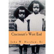 Cincinnati's West End by Harshaw, John W., Sr., 9781456306021