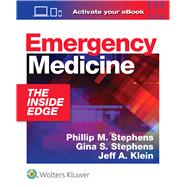Emergency Medicine The Inside Edge by Stephens, Phillip M; Stephens, Gina; Klein, Jeff, 9781496386021