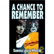 A Chance to Remember by Wheeler, Ramona Louise, 9781592246021