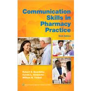 Communication Skills in Pharmacy Practice A Practical Guide for Students and Practitioners by Beardsley, Robert S.; Kimberlin, Carole L.; Tindall, William N., 9781608316021