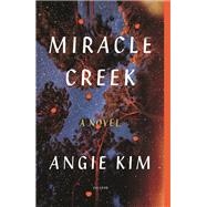 Miracle Creek by Kim, Angie, 9780374156022
