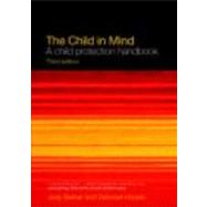 The Child in Mind: A Child Protection Handbook by Barker; Judy, 9780415426022