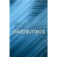 Speaking Jesus by Buttrick, David, 9780664226022