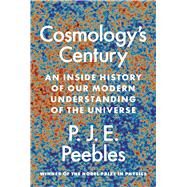 Cosmologys Century by Peebles, P. J. E., 9780691196022