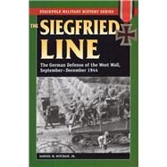 Siegfried Line, The The German Defense of the West Wall, September-December 1944 by Mitcham, Samuel W., JR., 9780811736022