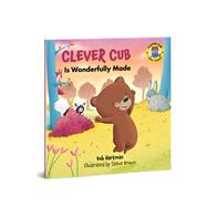 Clever Cub Is Wonderfully Made by Hartman, Bob; Brown, Steve, 9780830786022