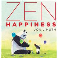 Zen Happiness (A Stillwater and Friends Book) by Muth, Jon J; Muth, Jon J, 9781338346022