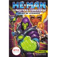 He-Man and the Masters of the Universe: I, Skeletor (Tales of Eternia Book 2) by Mone, Gregory, 9781419766022
