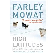 HIGH LATITIUDES PA by MOWAT,FARLEY, 9781616086022