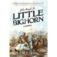 Little Bighorn by Hough, John, Jr., 9781628726022