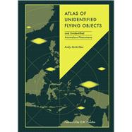 Atlas of Unidentified Flying Objects and Unidentified Anomalous Phenomena by Mcgrillen, Andy, 9781836006022