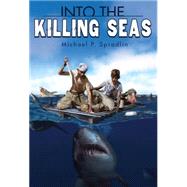 Into the Killing Seas by Spradlin, Michael P., 9780545726023