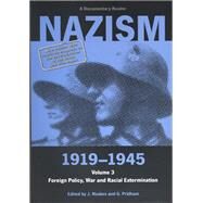 Nazism 1919-1945 Volume 3 Foreign Policy, War and Racial Extermination: A Documentary Reader by Noakes, Jeremy; Pridham, G., 9780859896023