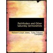 Pathfinders and Other Saturday Sermonettes by Jones, Richard Lloyd, 9781140616023