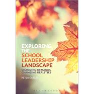 Exploring the School Leadership Landscape Changing Demands, Changing Realities by Earley, Peter; Higham, Rob, 9781472506023