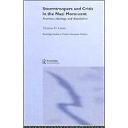 Stormtroopers and Crisis in the Nazi Movement: Activism, Ideology and Dissolution by Grant,Thomas D., 9780415196024