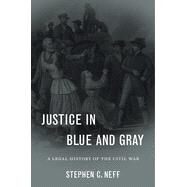 Justice in Blue and Gray by Neff, Stephen C., 9780674036024