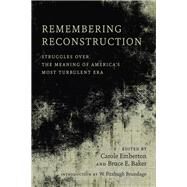 Remembering Reconstruction by Emberton, Carole; Baker, Bruce E.; Brundage, W. Fitzhugh, 9780807166024