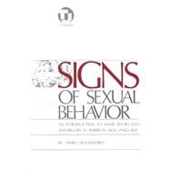 Signs of Sexual Behavior: An Introduction to Some Sex-Related Vocabulary in American Sign Language by Woodward, James, 9780932666024