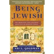 Being Jewish : The Spiritual and Cultural Practice of Judaism Today by Goldman, Ari L., 9781416536024