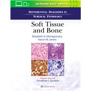 Differential Diagnoses in Surgical Pathology: Soft Tissue and Bone by Montgomery, Elizabeth A.; James, Aaron, 9781975136024