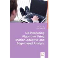 De-interlacing Algorithm Using Motion Adaptive and Edge-based Analysis by Wu, Chih-huan; Tai, Shen-chuan, 9783639016024
