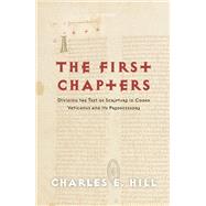 The First Chapters Dividing the Text of Scripture in Codex Vaticanus and Its Predecessors by Hill, Charles E., 9780198836025