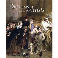 Dickens and the Artists by Edited by Mark Bills; With contributions by Pat Hardy, Leone Ormond, Nicholas Penny, and Hilary Underwood, 9780300176025
