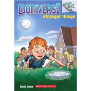Stranger Things: A Branches Book (Looniverse #1) by Lubar, David; Loveridge, Matt, 9780545496025