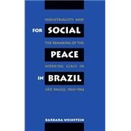 For Social Peace in Brazil by Weinstein, Barbara, 9780807846025