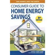 Consumer Guide to Home Energy Savings : Save Money, Save the Earth by Amann, Jennifer Thorne, 9780865716025